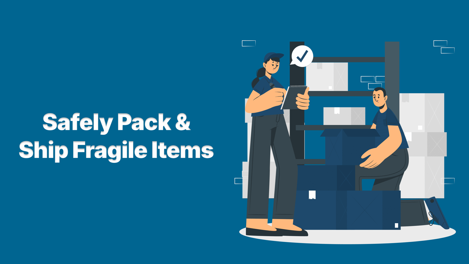 How to Safely Pack and Ship Fragile Items