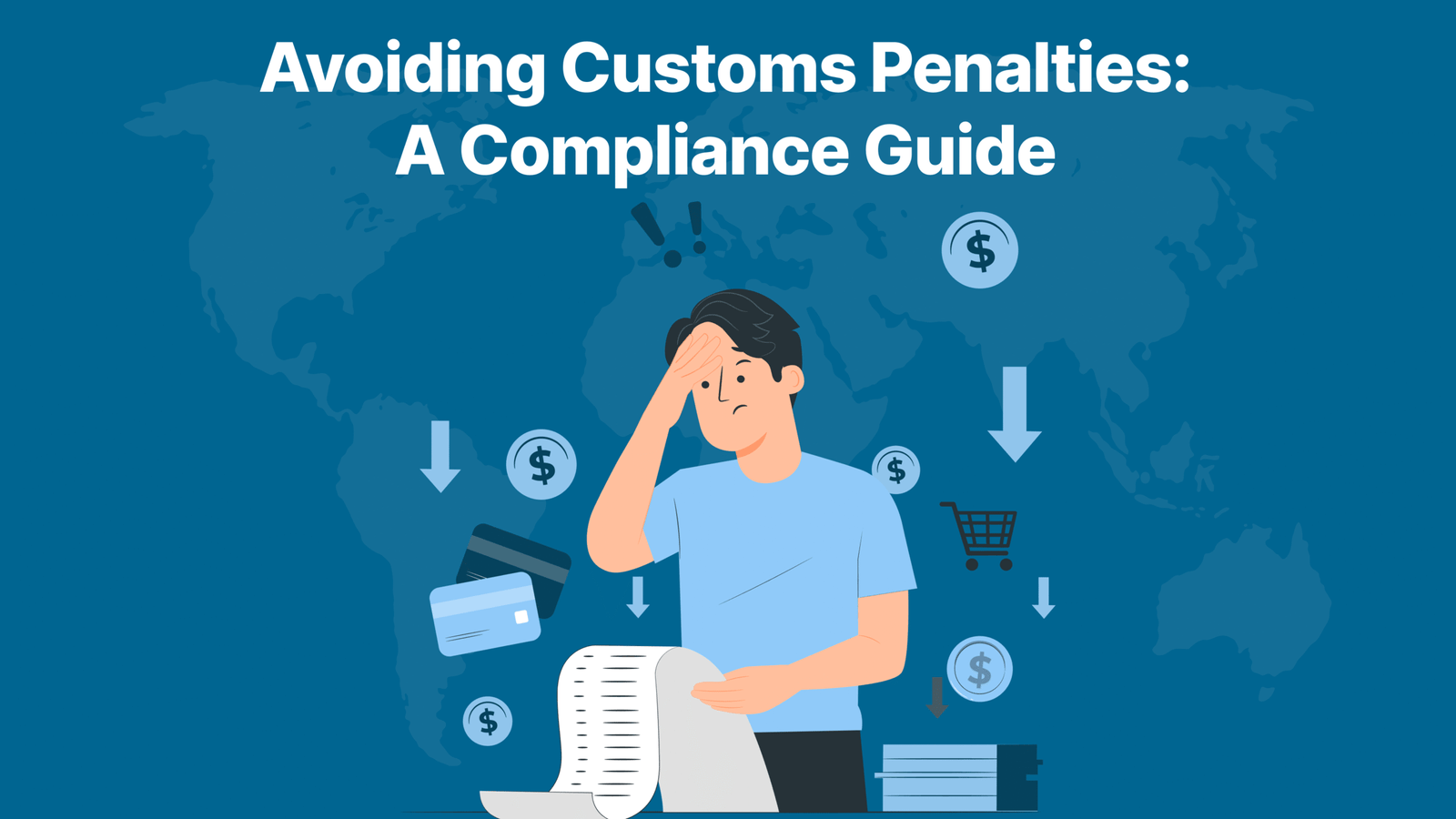 Avoiding Customs Penalties A Compliance Guide