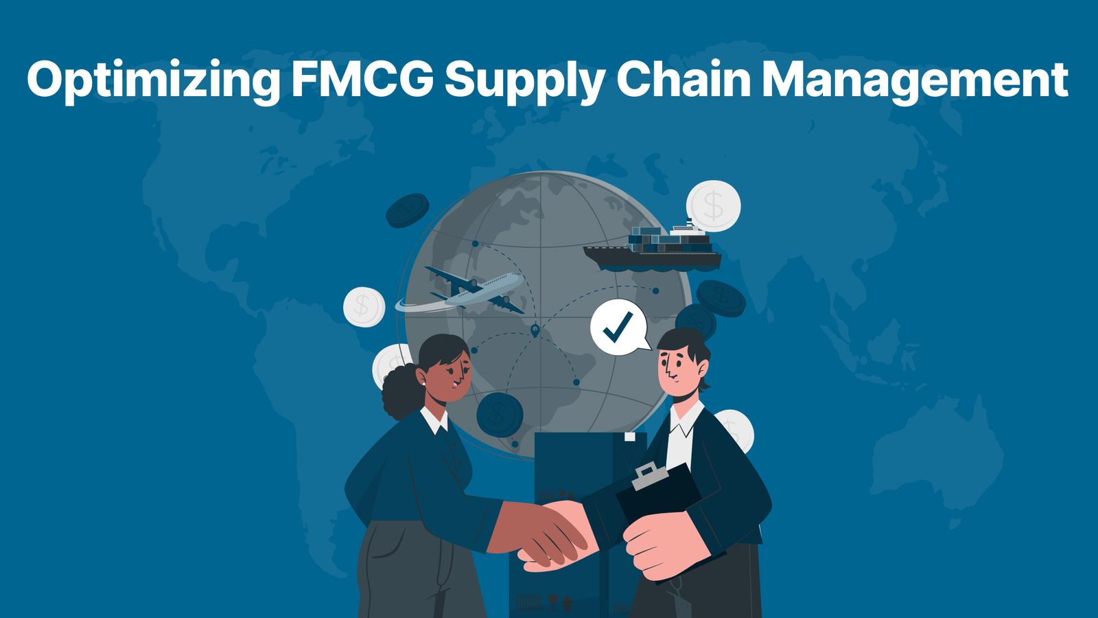 Optimizing FMCG Supply Chain Management: Strategies and Solutions
